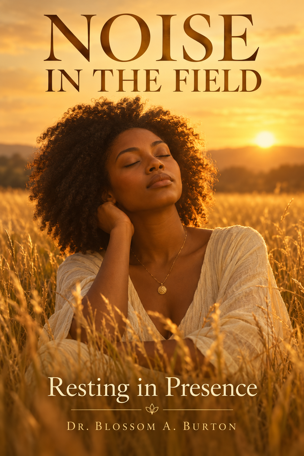 Cover of Noise in the Field by Dr. Blossom A. Burton